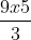 rac{9 x 5}{3}