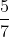 \frac{5}{7}