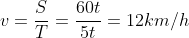 v = \frac{S}{T} = \frac{60t}{5t} = 12 km/h