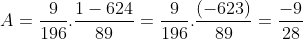 A = \frac{9}{196} \cdot \frac{1 - 624}{89} = \frac{9}{196} \cdot \frac{-623}{89} = \frac{-9}{28}