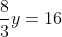 rac{8}{3}y = 16