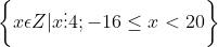 \left \{ x \in Z \mid x \vdots 4; -16 \leq x < 20\right \}