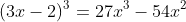 (3x-2)^{3} = 27x^{3} - 54x^{2} + 36x - 8