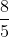 \frac{8}{5}