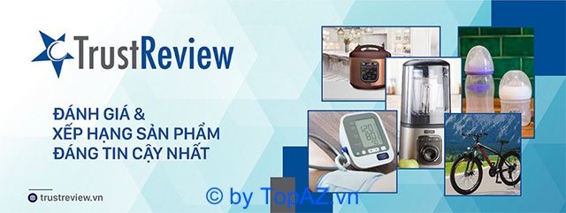 Trust Review – Đánh giá và xếp hạng sản phẩm một cách chính xác