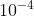 10^{-4}