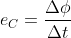 e_{C} = rac{Delta phi }{Delta t}