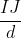 \frac{IJ}{d}