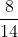 <td>\frac{8}{14} + \frac{12}{14} - \frac{6}{14}</td>