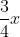 <td>\frac{3}{4}x+\frac{1}{3} = \frac{10}{6}</td>