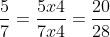 \frac{5}{7} = \frac{5x4}{7x4}=\frac{20}{28}