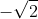 <td>-\sqrt{2}</td>