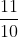 \frac{11}{10}