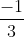 <td>\frac{-1}{3}+\frac{4}{3}</td>