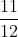 11 chia 12
