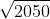 <td>\sqrt{2050}</td>