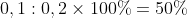 0,1 / 0,2 × 100% = 50%