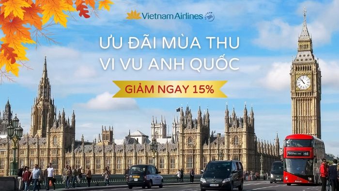 Vietnam Airlines: Khuyến Mãi Mùa Thu - Bay Đến Anh Quốc CHỈ TỪ 26TR