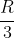 rac{R}{3}