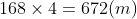 168 \times 4 = 672 (m)