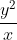 rac{y^{2}}{x}
