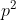 p^{2}