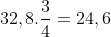 32,8 x rac{3}{4} = 24,6