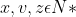 x, v, z \in \mathbb{N}^*