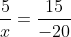 \frac{5}{x} = \frac{15}{-20}