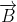 \overrightarrow{B}