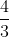 (rac{4}{3})