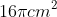 B. 16pi cm^{2}