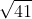 sqrt{41}