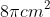 A. 8pi cm^{2}