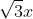 sqrt{3}x