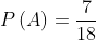 Xác suất P(A) = rac{7}{18}