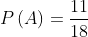 Xác suất P(A) = rac{11}{18}
