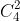 C_{4}^{2}