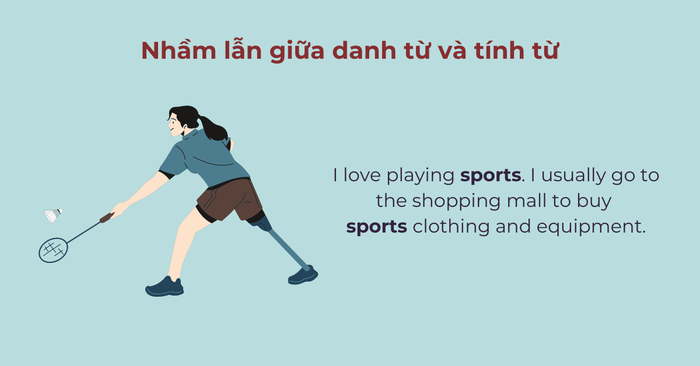 Sự nhầm lẫn giữa danh từ và tính từ