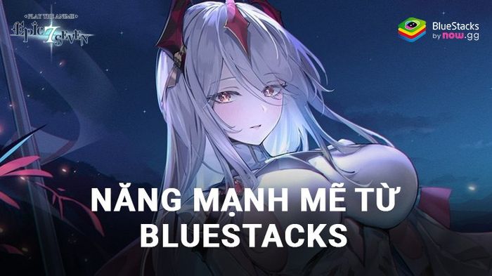 Tận hưởng Epic Seven một cách trọn vẹn trên PC nhờ vào các tính năng vượt trội của BlueStacks