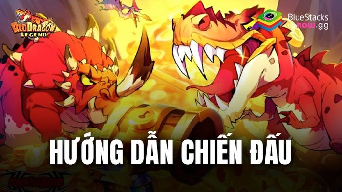 Huyền thoại Rồng Đỏ - Hòm Đói: Cẩm nang chiến đấu và giành chiến thắng trong game