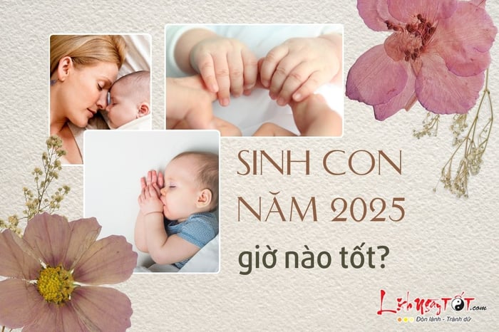 Giờ đẹp sinh con năm 2025