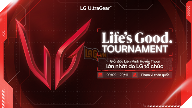 LG Electronics Khởi Động Giải Đấu Life's Good Tournament - Giải đấu Liên Minh Huyền Thoại lớn nhất tại Việt Nam