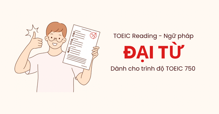 toeic reading ngu phap dai tu cho trinh do toeic 750