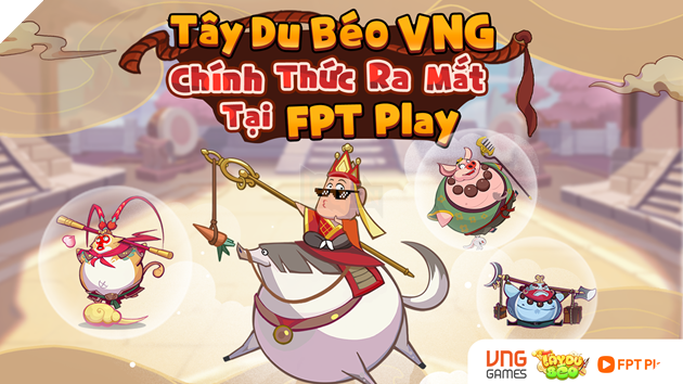 Tây Du Béo VNG chính thức ra mắt trên FPT Play