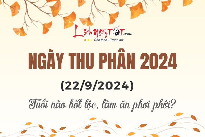 Con giáp may mắn vào ngày Thu Phân 2024