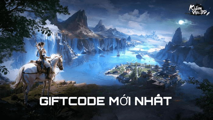 Cập nhật giftcode Kiếm Vực 3D mới nhất - Tháng 9/2024