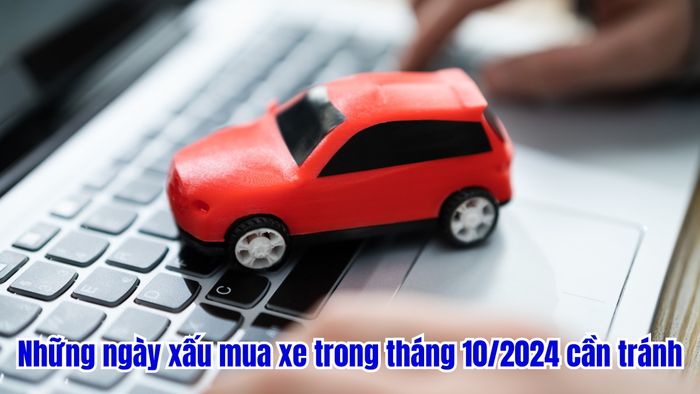 Ngày tốt và ngày xấu để mua xe trong tháng 10 năm 2024
