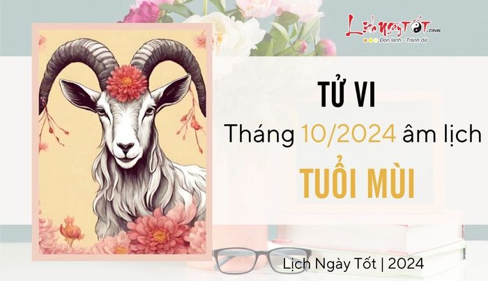 Tử vi tháng 10/2024 tuổi Mùi âm lịch