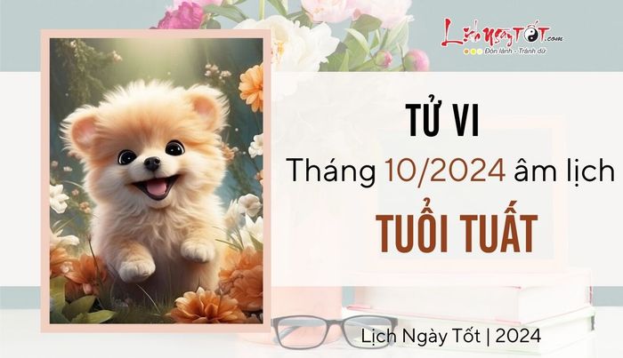 Tử vi tháng 10/2024 tuổi Tuất âm lịch